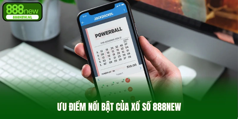 Ưu điểm nổi bật của xổ số 888new
